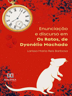 cover image of Enunciação e discurso em Os Ratos, de Dyonélio Machado